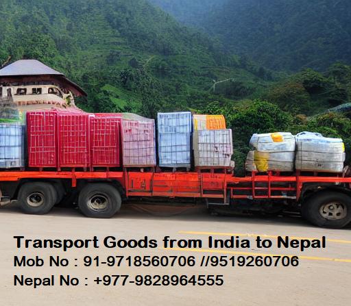 How to Transport Goods from India to Nepal? Mob No 9718560706