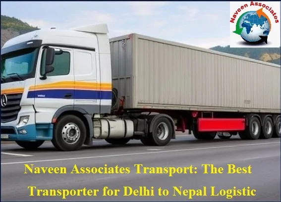 The Best Transporter for Delhi to Nepal Logistic Services